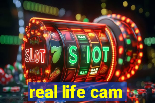 real life cam